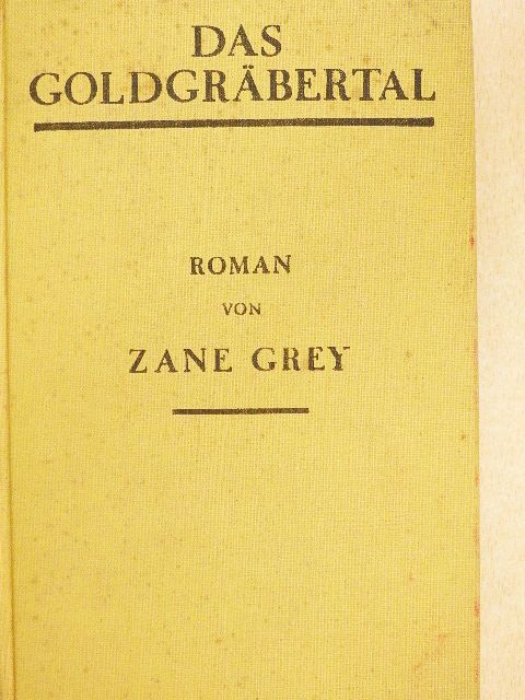 Zane Grey - Das Goldgräbertal [antikvár]