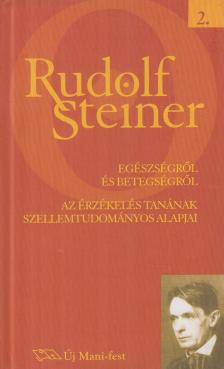 Rudolf Steiner - Egészségről és betegségről [antikvár]