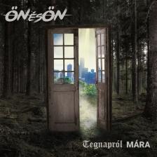 ÖNÉSÖN - TEGNAPRÓL MÁRA CD ÖNÉSÖN