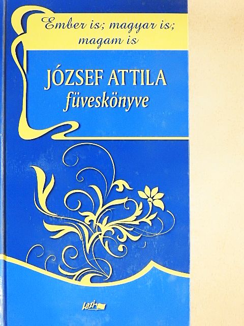 József Attila - Ember is; magyar is; magam is [antikvár]