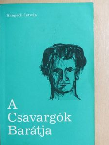 Szegedi István - A csavargók barátja [antikvár]