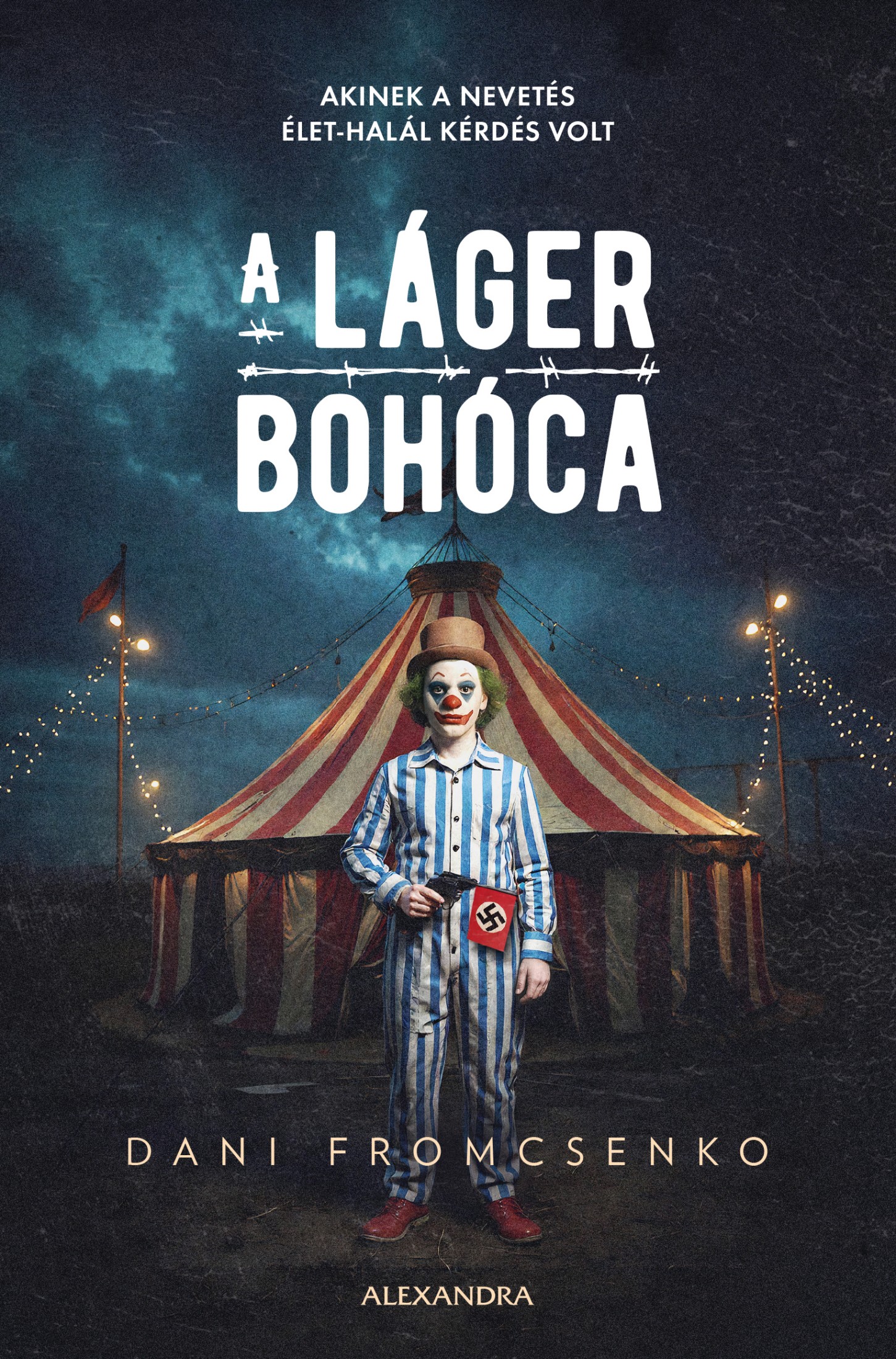Dani Fromcsenko - A láger bohóca [eKönyv: epub, mobi]