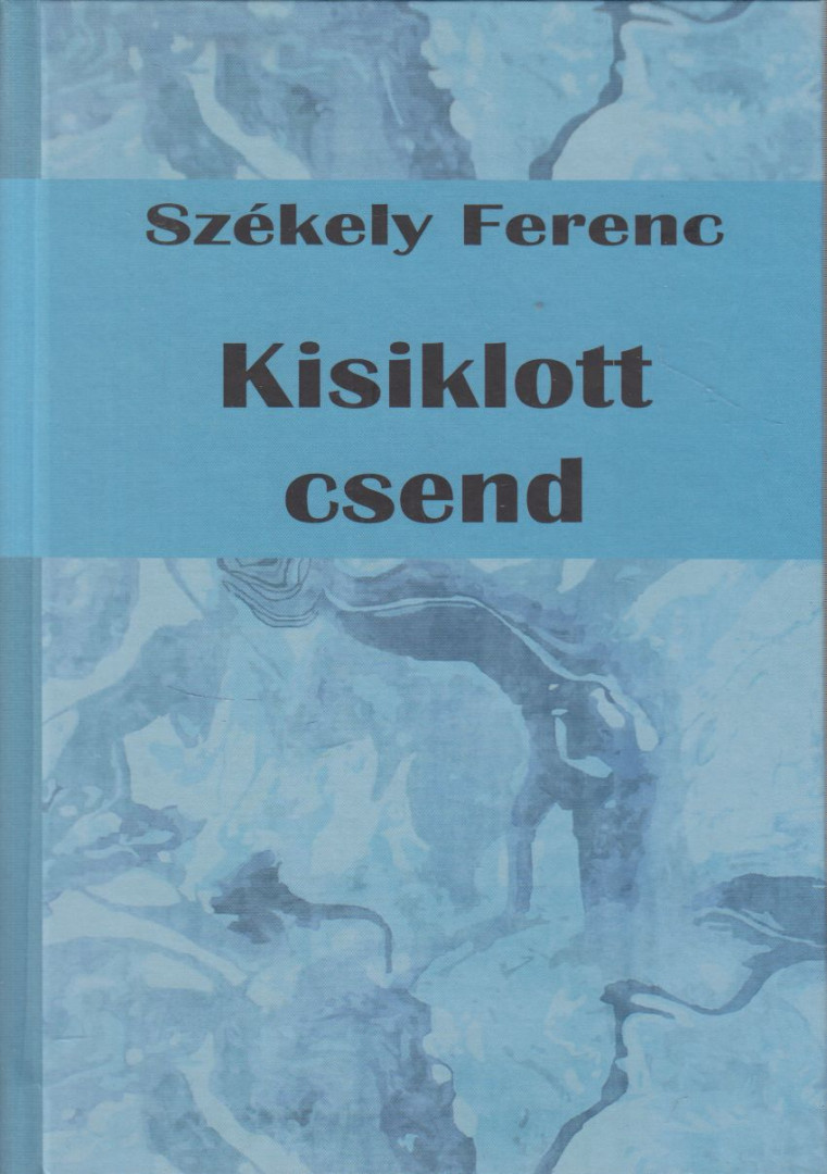 Székely Ferenc - Kisiklott csend [antikvár]