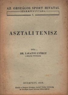 Dr. Lakatos György - Asztali tenisz [antikvár]