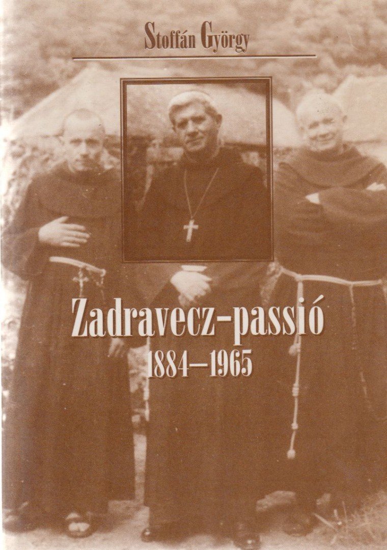 Stoffán György - Zadravecz-passió (1884-1965) [antikvár]