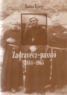 Stoffán György - Zadravecz-passió (1884-1965) [antikvár]