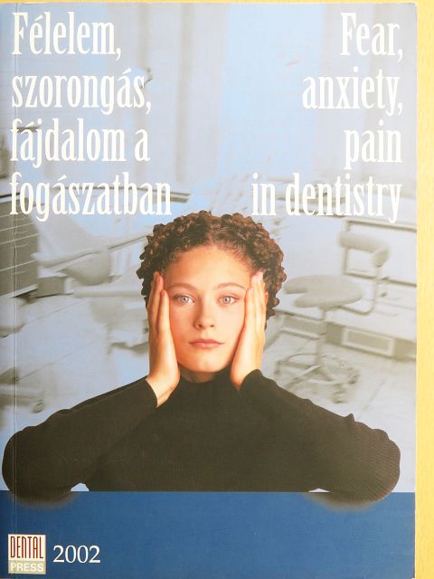 Dr. Gyulai Gaál Szabolcs - Félelem, szorongás, fájdalom a fogászatban [antikvár]