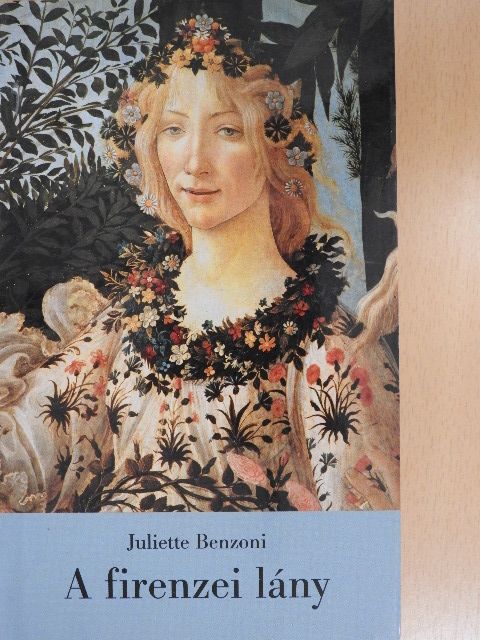 Juliette Benzoni - A firenzei lány [antikvár]