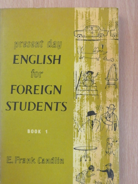 E. Frank Candlin - Present Day English for Foreign Students - Book 1. [antikvár]
