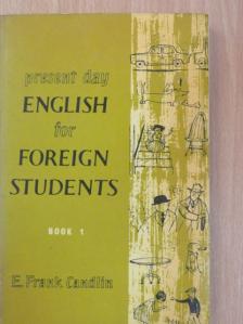 E. Frank Candlin - Present Day English for Foreign Students - Book 1. [antikvár]
