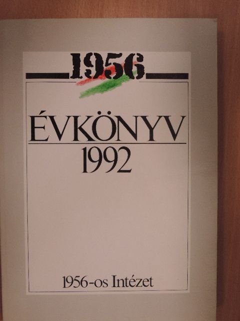Á. Varga László - 1956 Évkönyv 1992. [antikvár]