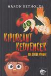 Aaron Reynolds - Kipurcant kedvencek - Rex Dexter nyomoz [antikvár]
