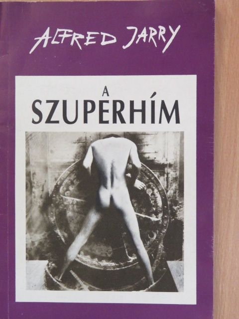 Alfred Jarry - A szuperhím [antikvár]