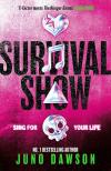 Juno Dawson - Survival Show: Sing for your life in this new YA thriller