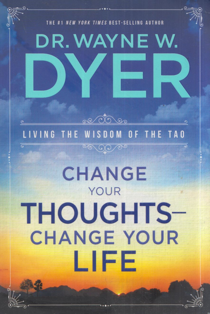 Dr. Wayne W. Dyer - Change Your Thoughts - Change Your Life [antikvár]