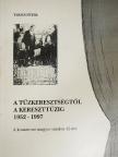 Tarics Péter - A tűzkeresztségtől a kereszttűzig 1952-1997 [antikvár]