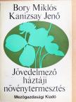 Bory Miklós - Jövedelmező háztáji növénytermesztés [antikvár]