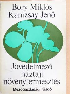 Bory Miklós - Jövedelmező háztáji növénytermesztés [antikvár]