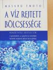 Masaru Emoto - A víz rejtett bölcsessége [antikvár]