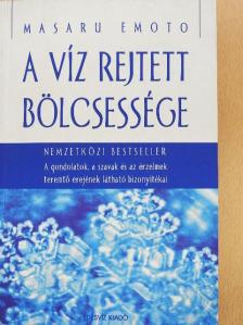Masaru Emoto - A víz rejtett bölcsessége [antikvár]