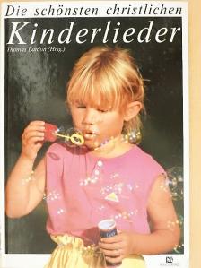 Die schönsten christlichen Kinderlieder [antikvár]