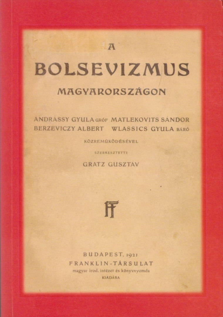 Gratz Gusztáv - A bolsevizmus Magyarországon [antikvár]
