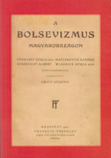 Gratz Gusztáv - A bolsevizmus Magyarországon [antikvár]