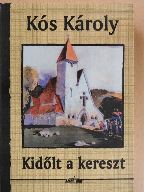 Kós Károly - Kidőlt a kereszt [antikvár]