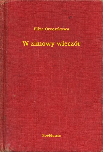 Orzeszkowa Eliza - W zimowy wieczór [eKönyv: epub, mobi]