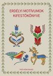 Horváth Ágnes (szerkesztő): - Erdélyi motívumok kifestőkönyve