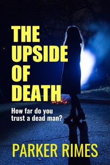 Rimes Parker - The Upside of Death [eKönyv: epub, mobi]