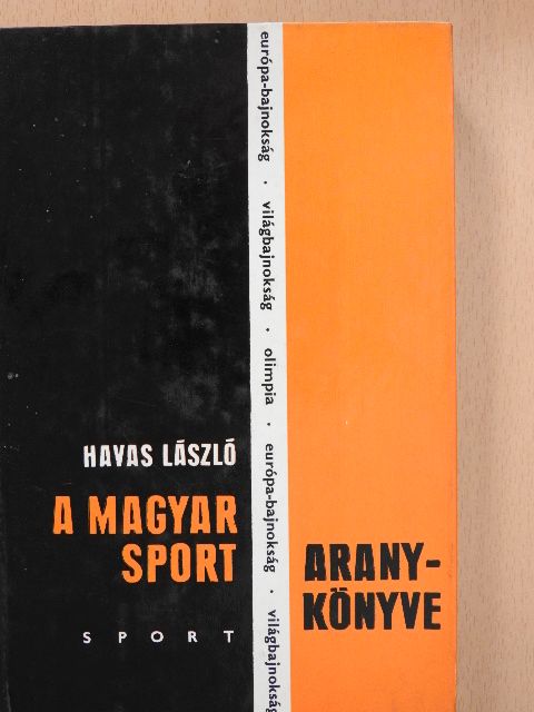 Havas László - A magyar sport aranykönyve [antikvár]