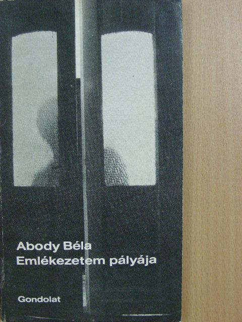 Abody Béla - Emlékezetem pályája [antikvár]