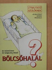 Dr. Szántó Imre - Bölcsőhalál? [antikvár]