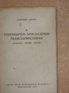 Jordáky Lajos - A tudományos szocializmus Franciaországban [antikvár]