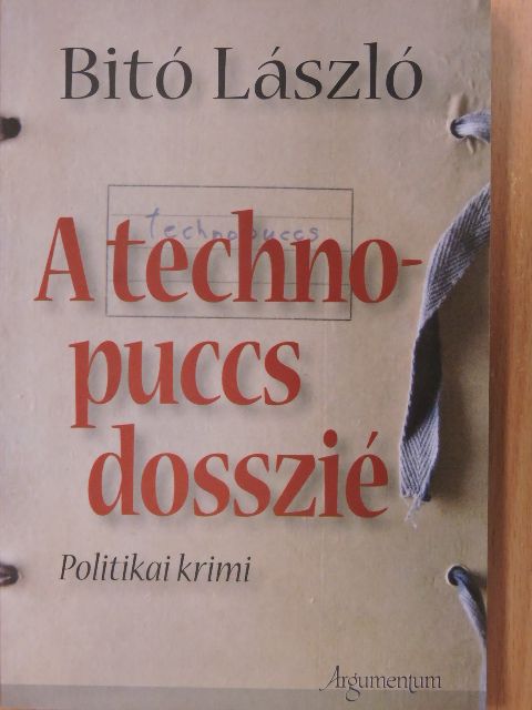 Bitó László - A technopuccs-dosszié [antikvár]