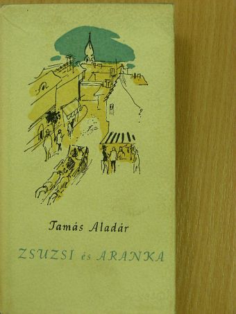 Tamás Aladár - Zsuzsi és Aranka [antikvár]