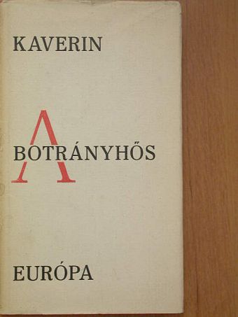 Kaverin - A botrányhős, avagy esték a Vasziljevszkij-szigeten [antikvár]