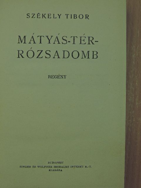 Székely Tibor - Mátyás-tér - Rózsadomb [antikvár]
