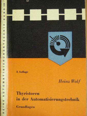 Heinz Wolf - Thyristoren in der Automatisierungstechnik [antikvár]