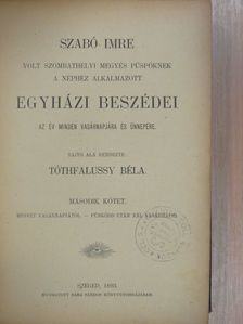 Szabó Imre - Szabó Imre volt szombathelyi megyés püspöknek a néphez alkalmazott egyházi beszédei II. (töredék) [antikvár]