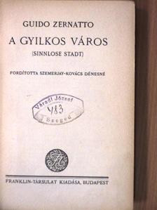 Guido Zernatto - A gyilkos város [antikvár]