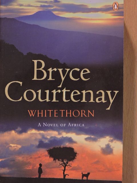 Bryce Courtenay - Whitethorn [antikvár]