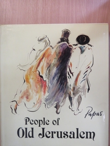 William Papas - People of Old Jerusalem [antikvár]