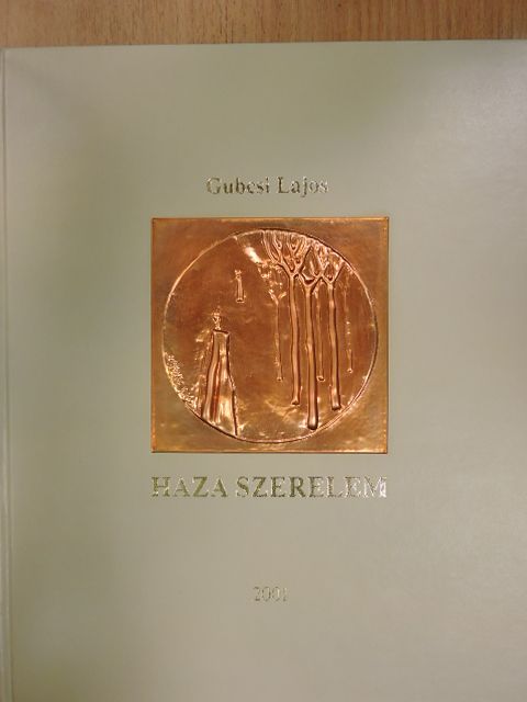 Gubcsi Lajos - Haza szerelem - Plakettel [antikvár]