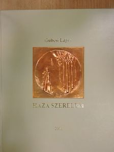 Gubcsi Lajos - Haza szerelem - Plakettel [antikvár]