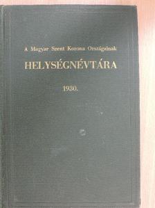 A Magyar Szent Korona Országainak Helységnévtára 1930. [antikvár]