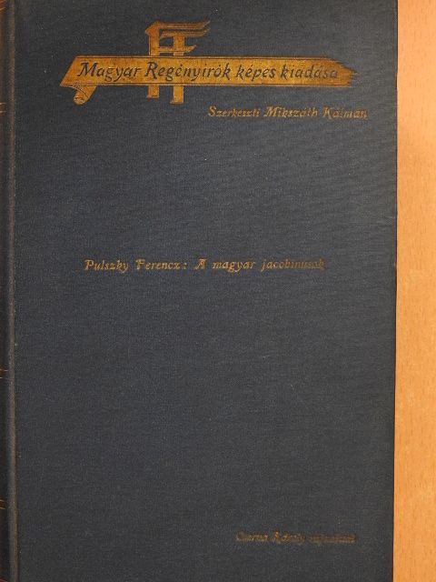 Pulszky Ferenc - A magyar jacobinusok [antikvár]