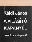Káldi János - A világító kapanyél (dedikált példány) [antikvár]