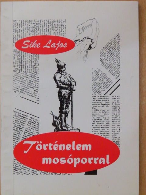 Sike Lajos - Történelem mosóporral [antikvár]